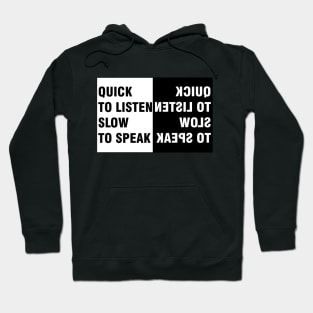 Quick to Listen Slow to Speak Hoodie